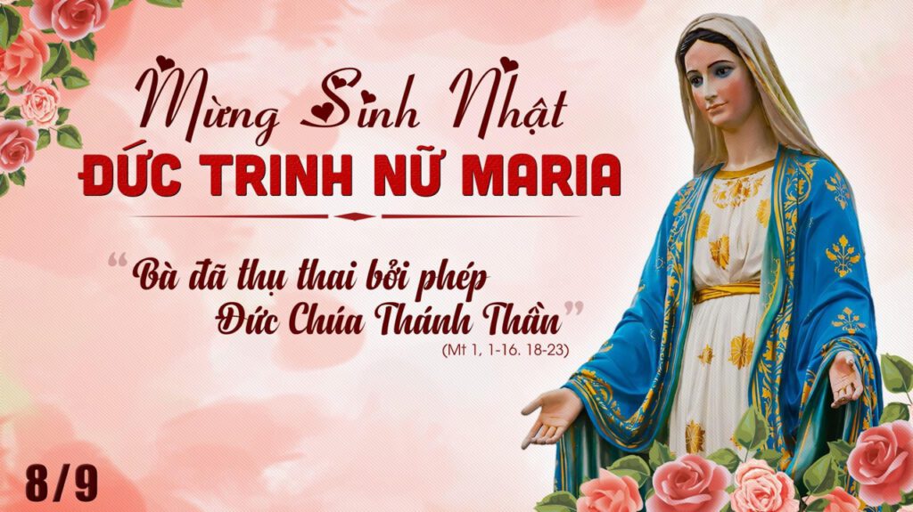 Ngày 08.09.2023: Mừng sinh nhật Đức Trinh Nữ Maria