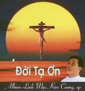 DVD Đời Tạ Ơn : linh mục Kim Cương op